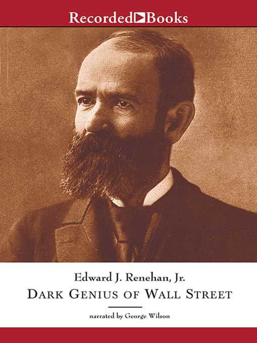Title details for Dark Genius of Wall Street by Edward J. Renehan, Jr. - Wait list